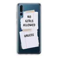 No Girls Allowed Unless: Huawei P20 Pro Transparant Hoesje