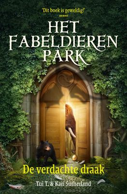 He Fabeldierenpark 2 - De verdachte draak - Kari Sutherland, Tui Sutherland - Hardcover (9789026149962)