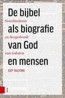 De Bijbel als biografie van God en mensen (Hardback)