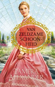 Van zeldzame schoonheid - Tamera Alexander - ebook