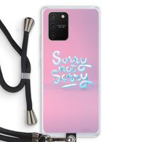 Sorry not sorry: Samsung Galaxy S10 Lite Transparant Hoesje met koord