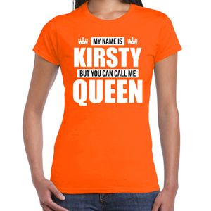 Naam cadeau t-shirt my name is Kirsty - but you can call me Queen oranje voor dames