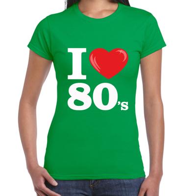 Disco T-shirt dames - I love 80s - groen - eighties thema party - verkleedkleding - themafeest