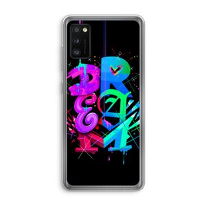Dream: Samsung Galaxy A41 Transparant Hoesje