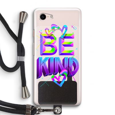 Be Kind: Pixel 3 Transparant Hoesje met koord