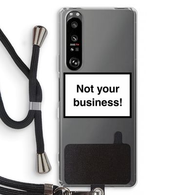 Not your business: Sony Xperia 1 III Transparant Hoesje met koord