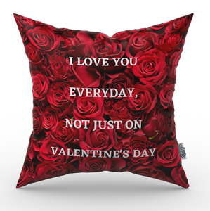 Valentijn kussen I love you everyday, not just on valentine&apos;s day - Pillow Buddies