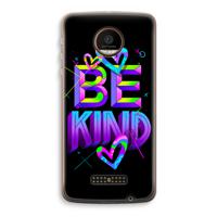 Be Kind: Motorola Moto Z Force Transparant Hoesje - thumbnail