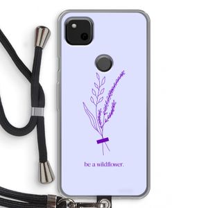 Be a wildflower: Pixel 4a Transparant Hoesje met koord