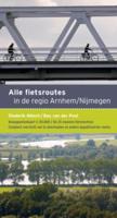 Alle fietsroutes in de regio Arnhem-Nijmegen (Paperback) Alle fietsroutes in de regio Arnhem-Nijmegen (Paperback)