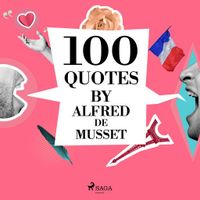 100 Quotes by Alfred de Musset - thumbnail