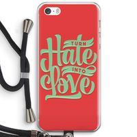 Turn hate into love: iPhone 5 / 5S / SE Transparant Hoesje met koord