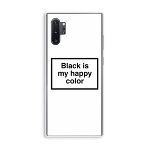 Black is my happy color: Samsung Galaxy Note 10 Plus Transparant Hoesje