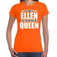 Naam cadeau t-shirt - my name is Ellen - but you can call me Queen - oranje - dames - koningsdag