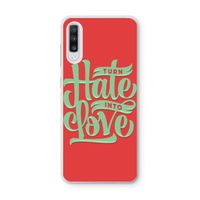 Turn hate into love: Samsung Galaxy A70 Transparant Hoesje