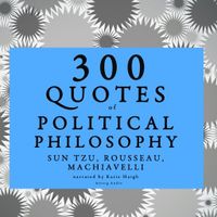 300 Quotes of Political Philosophy with Rousseau, Sun Tzu &amp; Machiavelli - thumbnail