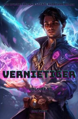 Vernietiger:Een Episch Fantasie LitRPG Avontuur Roman - Volume 5 - Eve Finn - ebook