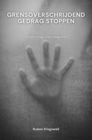 Grensoverschrijdend gedrag stoppen - Ruben Kingswell - ebook
