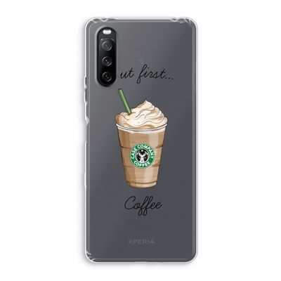 But first coffee: Sony Xperia 10 III Transparant Hoesje