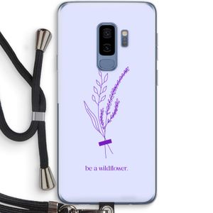 Be a wildflower: Samsung Galaxy S9 Plus Transparant Hoesje met koord