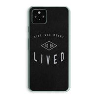 To be lived: Google Pixel 5a 5G Transparant Hoesje