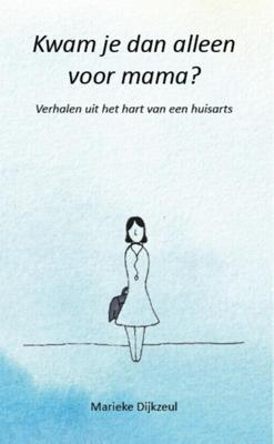 Kwam je dan alleen voor mama? (Paperback)