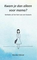 Kwam je dan alleen voor mama? (Paperback) Kwam je dan alleen voor mama? (Paperback)