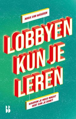 Lobbyen kun je leren - Mara van Waveren - Paperback (9789463493741) Lobbyen kun je leren - Mara van Waveren - Paperback (9789463493741)