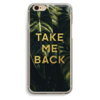Take me back: iPhone 6 / 6S Transparant Hoesje