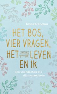 Het bos, vier vragen, het leven en ik - Tessa Randau - ebook