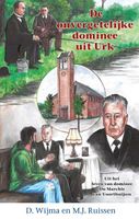 De onvergetelijke dominee uit Urk - D Wijma, MJ Ruissen - Hardcover (9789461152381) - thumbnail