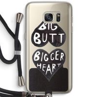 Big butt bigger heart: Samsung Galaxy S7 Transparant Hoesje met koord