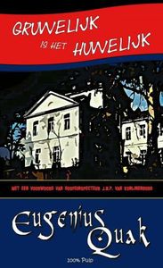 Gruwelijk is het huwelijk - Eugenius Quak - ebook