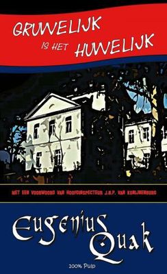 Gruwelijk is het huwelijk - Eugenius Quak - ebook