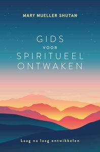 Gids voor spiritueel ontwaken - Mary Mueller Shutan - ebook