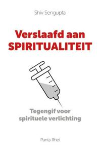 Verslaafd aan spiritualiteit (Paperback)