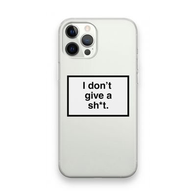 Don't give a shit: iPhone 12 Pro Max Transparant Hoesje