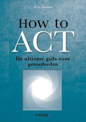 How to ACT - Gijs Jansen - ebook