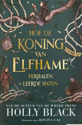 Hoe de koning van Elfhame verhalen leerde haten (Hardback)