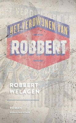 Het verdwijnen van Robbert - Robbert Welagen - ebook
