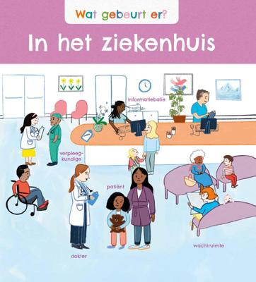 Wat gebeurt er? In het ziekenhuis (Hardback)