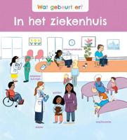 Wat gebeurt er? In het ziekenhuis (Hardback)