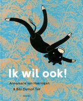 Ik wil ook! - Annemarie van Haeringen, Bibi Dumon Tak - ebook