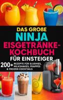 Das große Ninja Eisgetränke-Kochbuch für Einsteiger - Lia Frost - ebook