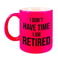 I dont have time I am retired mok / beker neon roze 330 ml - pensioen afscheidscadeau collega - feest mokken - thumbnail