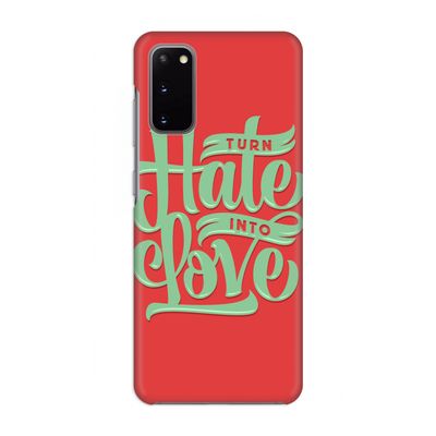 Turn hate into love: Volledig geprint Samsung Galaxy S20 Hoesje