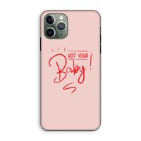 Not Your Baby: iPhone 11 Pro Tough Case
