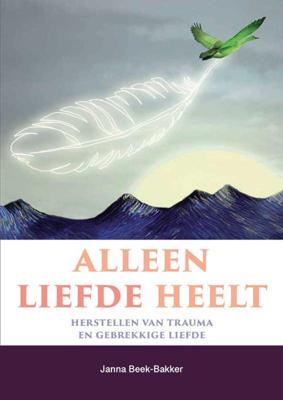 Alleen liefde heelt (Paperback)