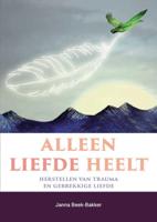 Alleen liefde heelt (Paperback)