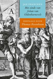 Het einde van Johan van Oldenbarnevelt (Hardback)